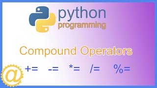 Python Compound Arithmetic Operators - Programming Example