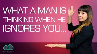 What A Man Is Thinking When He Ignores You (SHOCKER)