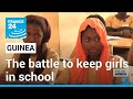 The uphill battle to keep Guinean girls in school • FRANCE 24 English