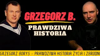 GRZEGORZ BORYS - PRAWDZIWA HISTORIA (2023)
