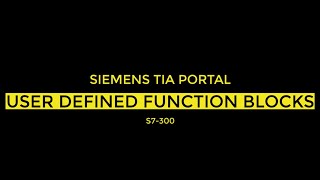 TIA PORTAL Creating a basic User Defined Function block
