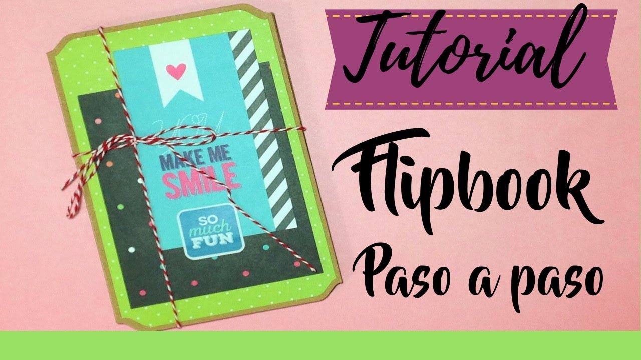 TUTORIAL DIY FLIPBOOK PASO A PASO - YouTube