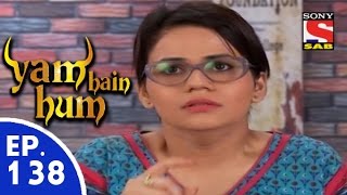 Yam Hain Hum - यम हैं हम - Episode 138 - 24th June, 2015