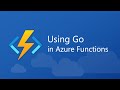 Serverless Go in Azure Functions with custom handlers