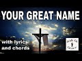 Your Great Name - Worship Song with lyrics and Chords