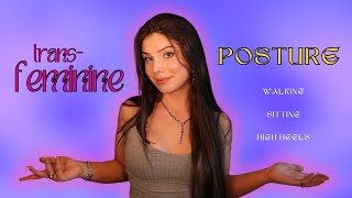 Trans Feminine Posture | Walking, Sitting, and Heels | Transition Tips for MtF Transgender Women
