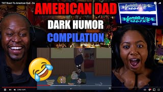 TNT React To American Dad - Dark Humor Compilation