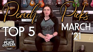 Peach Picks - The TOP 5 Guitars of March '21!