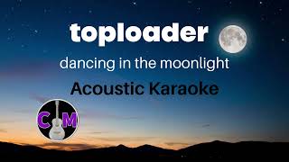 Dancing In The Moonlight | Toploader | Acoustic Karaoke