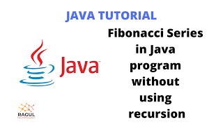 Fibonacci Series in Java program without using recursion