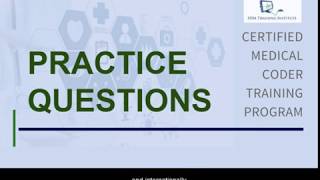 PRACTICE QUESTIONS for the U.S. Medical Coding Exams | June 29, 2019