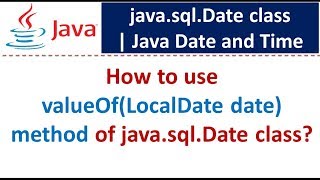 How to use valueOf(LocalDate date) method of java.sql.Date class? | Java Date and Time