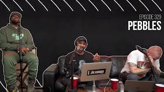 The Joe Budden Podcast Episode 329 | Pebbles