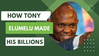 The Billionaires of Nigeria-Copier salesman turned Billionaire Tony Elumelu \u0026 how be made billions.