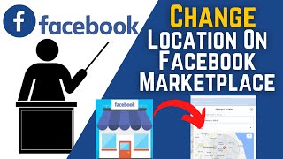 How To Change Location On Facebook Marketplace