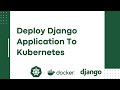 Deploying Django Application On Kubernetes | Run Django Application on Kubernetes Cluster