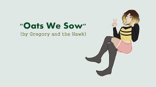 oats we sow / (gregory and the hawk)