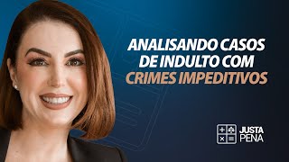 Indulto com Crimes Impeditivos: Como Realizar o Cálculo