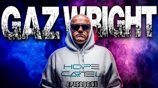 #91 GAZ WRIGHT | From Dealing Dope to Dealing Hope | A Life Of Crime | TSWS PODCAST