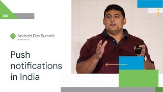 Push notifications: An India perspective (Android Dev Summit '18)