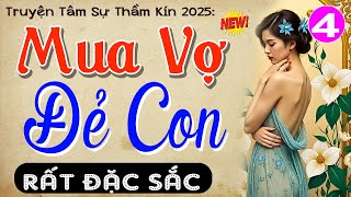 [Tập 4] MUA VỢ ĐẺ CON - Truyện hay việt nam đặc sắc 2025 - MC Thùy Mai kể cuốn