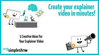 5 Creative Ideas For Your Explainer Video - mysimpleshow