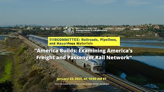 Subcommittee Hearing on “America Builds: Examining America’s Freight and Passenger Rail Network”