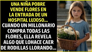 UNA NIÑA POBRE VENDE FLORES EN LA ENTRADA DE UN HOSPITAL LUJOSO... CUANDO UN MILLONARIO COMPRA...