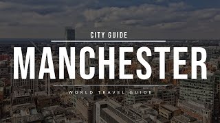 MANCHESTER City Guide | England | Travel Guide