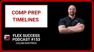 #153 Calum Raistrick - Comp Prep Timelines