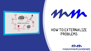 How to Externalize Problems | Meaningful Money