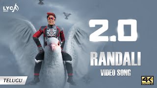 Randali Video Song | 2.0 Telugu Songs | 4K | Rajinikanth | Akshay Kumar | Amy Jackson | AR Rahman