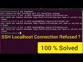 ssh: connect to host localhost port 22: connection refused | 100 % solved