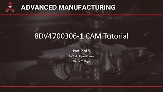 8DV4700306-1 CAM Tutorial -Part 2