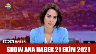 Show Ana Haber 21 Ekim 2021
