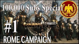100,000 Subcribers Special Campaign - Divide Et Impera - Rome #1