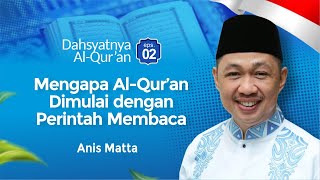 Dahsyatnya Al Qur'an - Eps 02 | Mengapa Al-Quran Dimulai dengan Perintah Membaca