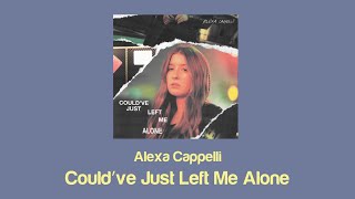 Alexa Cappelli - Could've Just Left Me Alone (Lyrics)