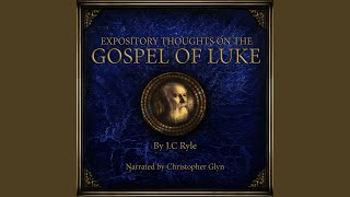 Chapter 73.2 - Expository Thoughts on the Gospel of Luke