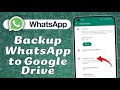 How to Backup WhatsApp from Android to Google Drive