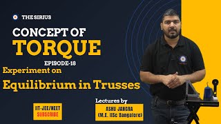 Episode-18 (Experiment on Equilibrium in Trusses)#equilibriuminphysics #mechanics #iitjee #thesirius