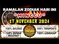 RAMALAN ZODIAK HARI INI MINGGU 17 NOVEMBER 2024 LENGKAP DAN AKURAT