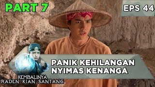 Walangsungsang Panik Kehilangan Nyimas Kenanga - Kembalinya Raden Kian Santang Eps 44