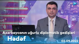 HƏDƏF: 02.09.2022 l Azərbaycanın uğurlu diplomatik gedişləri