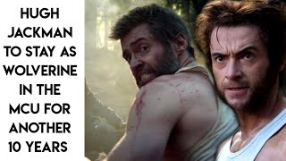 Hugh Jackman To Stay as Wolverine In Marvel’s MCU For Another 10 Freaking Years! This is Insane 😳