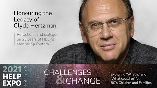 Pt. 1 Honouring the Legacy of Clyde Hertzman - Reflections on 20 years of HELP's Monitoring System