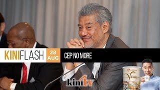 KiniFlash - 28 Aug: CEP No More