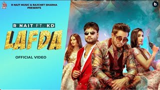 LAFDA || ( Official Video ) R Nait ft. KD || Mix singh || New Haryanvi Punjabi Song #trending #kd