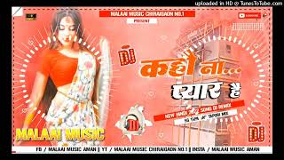 Dj Malaai Music √√ Malaai Music Jhan Jhan Bass Hard Bass Toing Mix Hindi Dj Song Kaho Na Pyar Hai