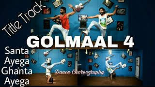 Golmaal 4 | Title Track Dance Choreography With Santa Ayega | ALOK Kacher ft. Amit Saxena